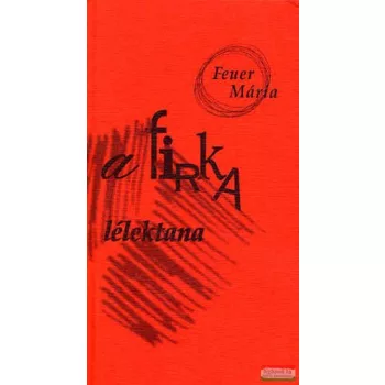 Feuer Mária - A firka lélektana 