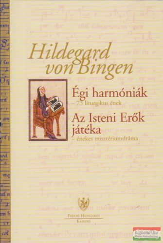 Hildegard von Bingen - Égi harmóniák - Az Isteni Erők játéka
