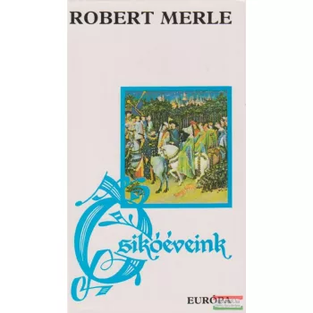 Robert Merle - Csikóéveink
