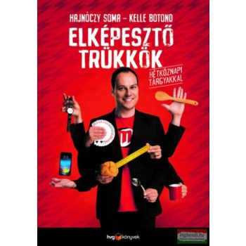   Hajnóczy Soma, Kelle Botond  - Elképesztő trükkök hétköznapi tárgyakkal