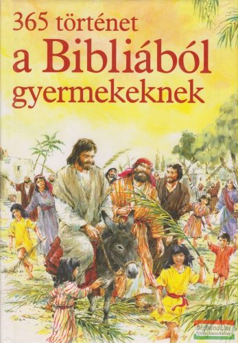 Mary Batchelor - 365 történet a Bibliából gyermekeknek
