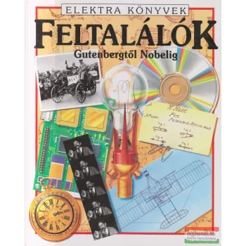 Feltalálók - Gutenbergtől Nobelig