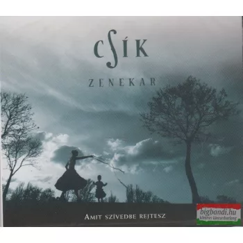 Csík Zenekar - Amit szívedbe rejtesz