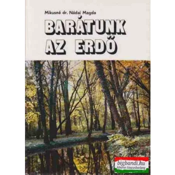 Barátunk az erdő- Környezetnevelési műhelytitkok