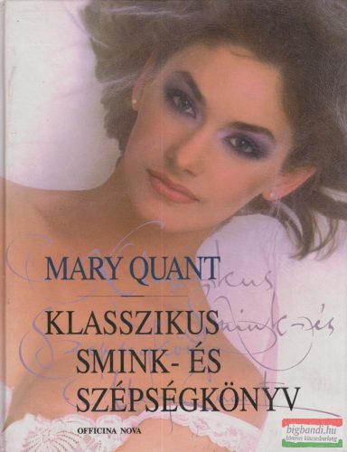 Mary Quant - Klasszikus smink- és szépségkönyv 