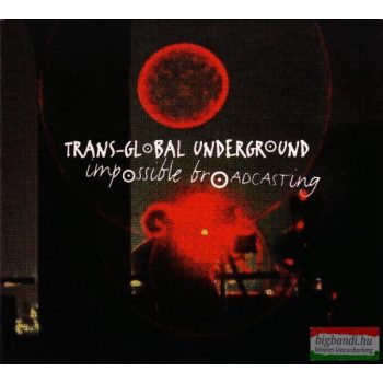 Trans-Global Underground - Impossible Broadcasting CD