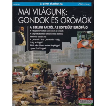    Thierry Dutour, Héléne D'Almeida-Topor, Frédéric Landy, Jeanny Rutigliano, Serge Wolikow - Mai világunk: gondok és örömök
