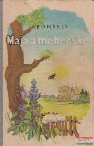 Waldemar Bonsels - Maja a méhecske