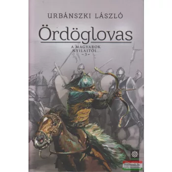   Urbánszki László - Ördöglovas - A magyarok nyilaitól... 3.