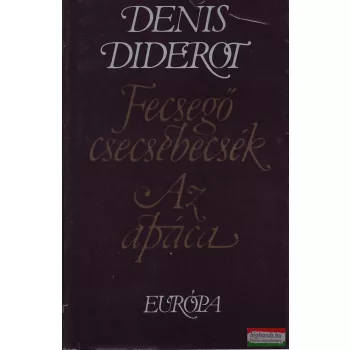 Denis Diderot - Fecsegő csecsebecsék / Az apáca