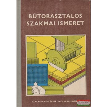 Szabó Pál - Bútorasztalos szakmai ismeret