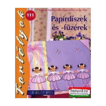 Papírdíszek és fűzérek