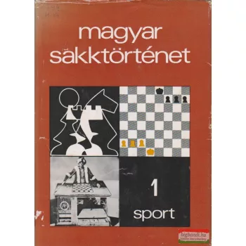 Barcza Gedeon szerk. - Magyar sakktörténet 1.