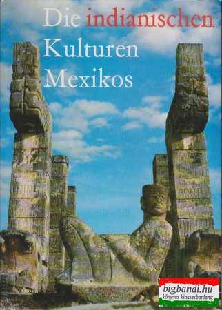 Die indianischen Kulturen Mexikos