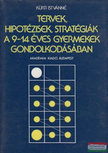  Tervek, hipotézisek, stratégiák a 9-14 éves gyermekek gondolkodásában