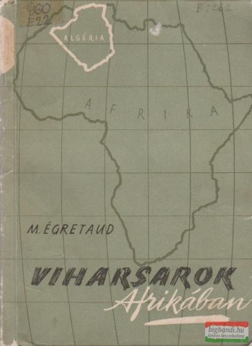 Marcel Égretaud - Viharsarok Afrikában