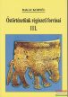 Bakay Kornél - Őstörténetünk régészeti forrásai I-III. kötet
