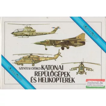 Szentesi György - Katonai repülőgépek és helikopterek