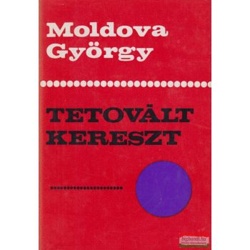 Moldova György - Tetovált kereszt