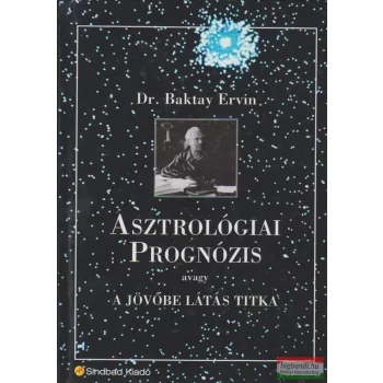 Dr. Baktay Ervin - Asztrológiai prognózis