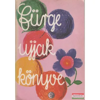 Villányi Emilné szerk. - Fürge Ujjak Könyve 1975