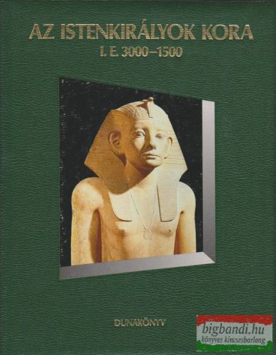 Az istenkirályok kora i.e. 3000-1500