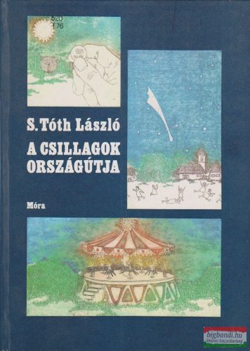 S. Tóth László - A csillagok országútja