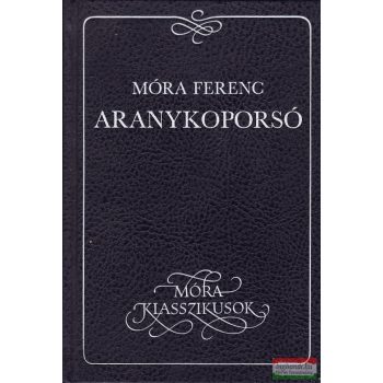 Móra Ferenc - Aranykoporsó