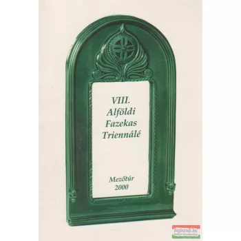 VIII. Alföldi Fazekas Triennálé