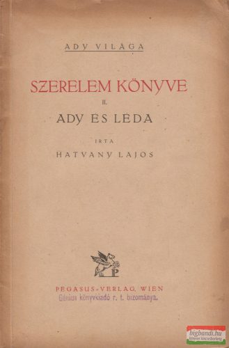Hatvany Lajos - Szerelem könyve II. - Ady és Léda