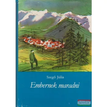   Szegő Júlia - Embernek maradni - Bartók Béla életregénye