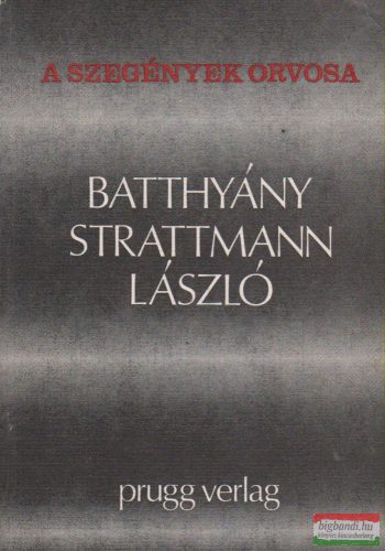 A szegények orvosa: Batthyány Strattmann László 