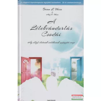 Brian L. Weiss, Amy E. Weiss - A lélekvándorlás csodái