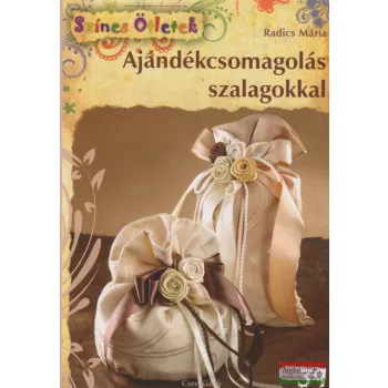 Radics Mária - Ajándékcsomagolás szalagokkal
