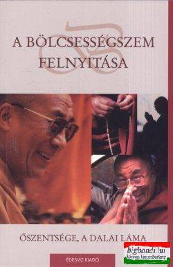 Őszentsége a Dalai Láma - A bölcsességszem felnyitása