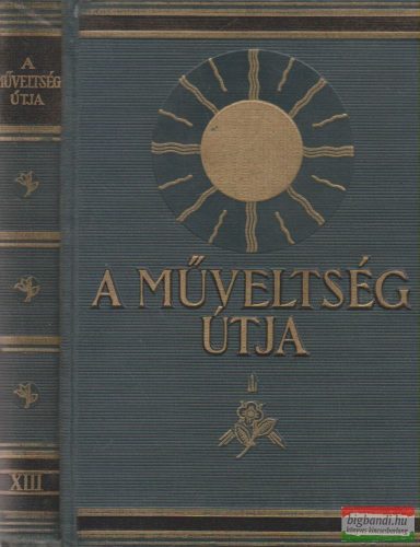 Tolnai Sándor szerk. - A műveltség útja XIII.