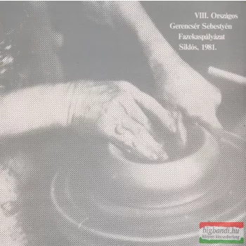 VIII. Országos Gerencsér Sebestyén Fazekaspályázat