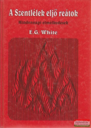 E- G. White - A Szentlélek eljő reátok