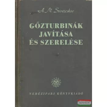 Gőzturbinák javítása és szerelése