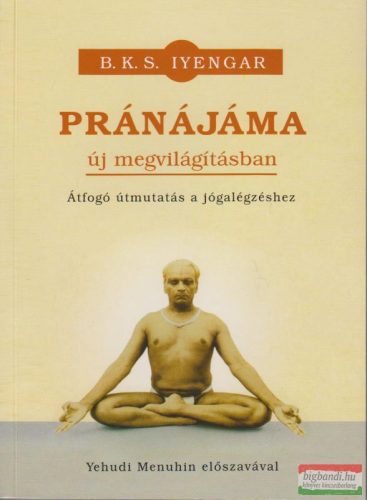 B.K.S. Iyengar - Pránájáma új megvilágításban