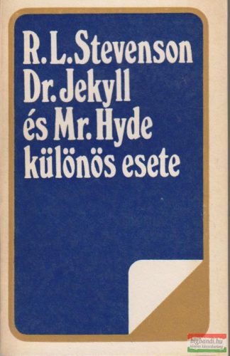 Robert Louis Stevenson  - Dr. Jekyll és Mr. Hyde különös esete