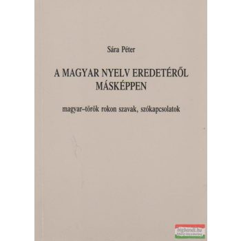A magyar nyelv eredetéről másképpen