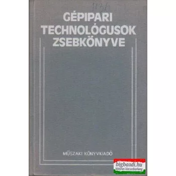 Gépipari technológusok zsebkönyve