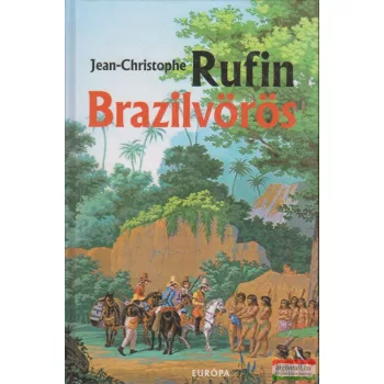 Jean-Christophe Rufin - Brazilvörös