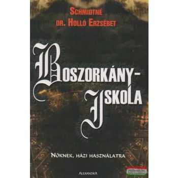 Schmidtné dr. Holló Erzsébet - Boszorkányiskola