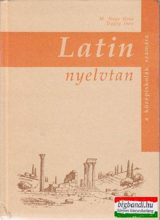 Latin nyelvtan - a középiskolák számára