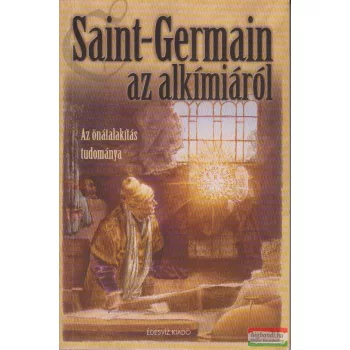   Elizabeth Clare Prophet, Mark L. Prophet - Saint-Germain az alkímiáról