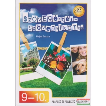   Szövegértés - szövegalkotás  9-10. - Alapozó és fejlesztő feladatok