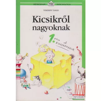 Vekerdy Tamás - Kicsikről - nagyoknak 1.