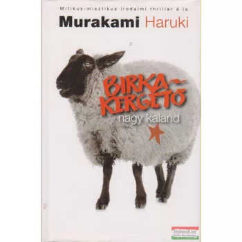 Murakami Haruki - Birkakergető nagy kaland 